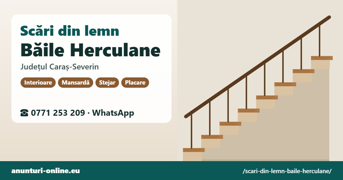 Scări din lemn Băile Herculane, județul Caraș-Severin