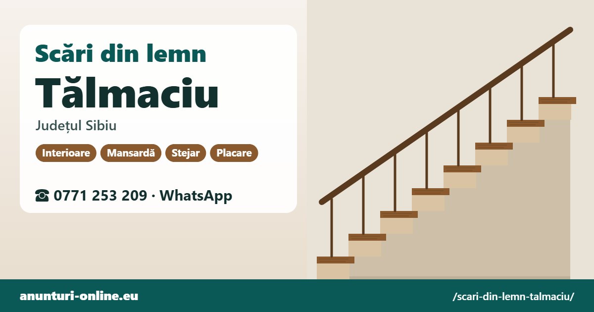 Scări din lemn Tălmaciu, județul Sibiu